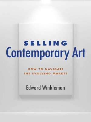 cover image of Selling Contemporary Art: How to Navigate the Evolving Market